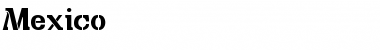 Download Mexico Font Download Mexico Font