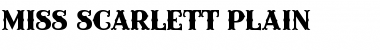 Download Miss Scarlett Plain Font Download Miss Scarlett Plain Font