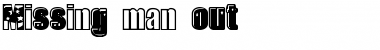 Download Missing man out Font Download Missing man out Font