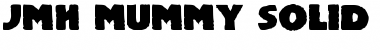 Download JMH Mummy Solid Font Download JMH Mummy Solid Font
