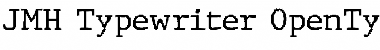 Download JMH Typewriter Font Download JMH Typewriter Font