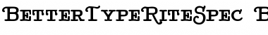 Download BetterTypeRiteSpec Font Download BetterTypeRiteSpec Font
