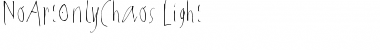 Download NoArtOnlyChaos-Light Font Download NoArtOnlyChaos-Light Font