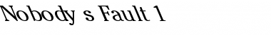 Download Nobody's Fault 1 Font Download Nobody's Fault 1 Font