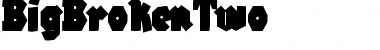 Download BigBrokenTwo Font Download BigBrokenTwo Font
