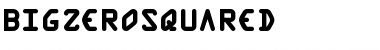 Download BigZeroSquared Font Download BigZeroSquared Font