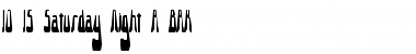 Download 10.15 Saturday Night R BRK Font Download 10.15 Saturday Night R BRK Font