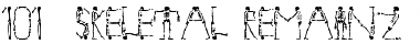 Download 101! Skeletal RemainZ Font Download 101! Skeletal RemainZ Font