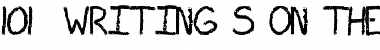 Download 101! Writing's on the Wall Font Download 101! Writing's on the Wall Font