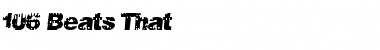 Download 106 Beats That Font Download 106 Beats That Font