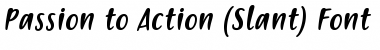 Download Passion to Action Slant Font Download Passion to Action Slant Font