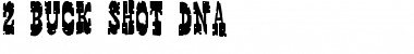 Download 2 Buck Shot DNA Font Download 2 Buck Shot DNA Font