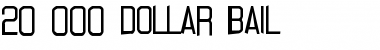 Download 20.000 dollar bail Font Download 20.000 dollar bail Font