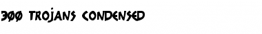 Download 300 Trojans Condensed Font Download 300 Trojans Condensed Font