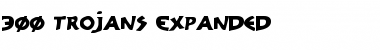Download 300 Trojans Expanded Font Download 300 Trojans Expanded Font
