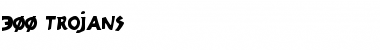 Download 300 Trojans Font Download 300 Trojans Font