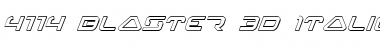 Download 4114 Blaster 3D Italic Font Download 4114 Blaster 3D Italic Font