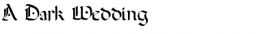 Download A Dark Wedding Font Download A Dark Wedding Font