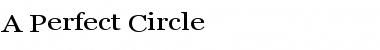 Download A Perfect Circle Font Download A Perfect Circle Font