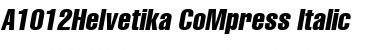 A1012HelvetikaCmprs TYGRA Compress-Italic Font