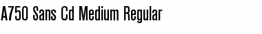 Download A750-Sans-Cd-Medium Font Download A750-Sans-Cd-Medium Font