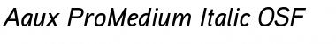 Download Aaux ProMedium Italic OSF Font Download Aaux ProMedium Italic OSF Font