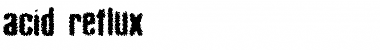 Download acid_reflux Font Download acid_reflux Font