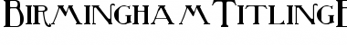 Download BirminghamTitlingBold Font Download BirminghamTitlingBold Font