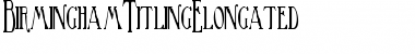 Download BirminghamTitlingElongated Font Download BirminghamTitlingElongated Font
