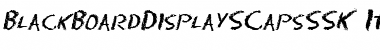 Download BlackBoardDisplaySCapsSSK Font Download BlackBoardDisplaySCapsSSK Font