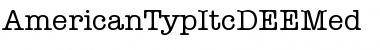 Download AmericanTypItcDEEMed Font Download AmericanTypItcDEEMed Font