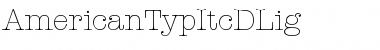 Download AmericanTypItcDLig Font Download AmericanTypItcDLig Font