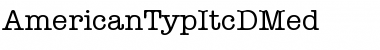 Download AmericanTypItcDMed Font Download AmericanTypItcDMed Font