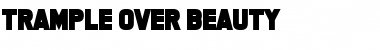 Download Trample Over Beauty Font Download Trample Over Beauty Font