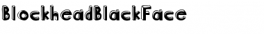 Download BlockheadBlackFace Font Download BlockheadBlackFace Font
