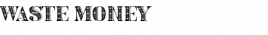 Download Waste Money Font Download Waste Money Font