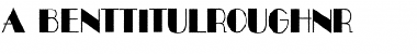 Download a_BentTitulRoughNr Font Download a_BentTitulRoughNr Font