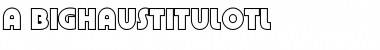 Download a_BighausTitulOtl Font Download a_BighausTitulOtl Font