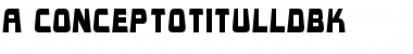 Download a_ConceptoTitulLdBk Font Download a_ConceptoTitulLdBk Font