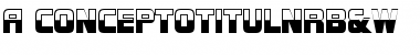 Download a_ConceptoTitulNrB&W Font Download a_ConceptoTitulNrB&W Font