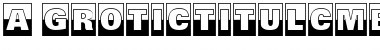Download a_GroticTitulCmB&WHv Font Download a_GroticTitulCmB&WHv Font
