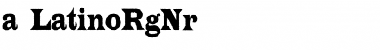Download a_LatinoRgNr Font Download a_LatinoRgNr Font