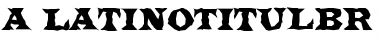 Download a_LatinoTitulBr Font Download a_LatinoTitulBr Font