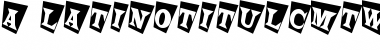 Download a_LatinoTitulCmTw Font Download a_LatinoTitulCmTw Font