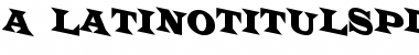 Download a_LatinoTitulSpDn Font Download a_LatinoTitulSpDn Font