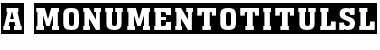 Download a_MonumentoTitulSl Font Download a_MonumentoTitulSl Font