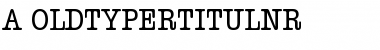 Download a_OldTyperTitulNr Font Download a_OldTyperTitulNr Font