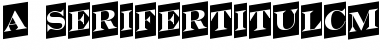 Download a_SeriferTitulCmUp Font Download a_SeriferTitulCmUp Font