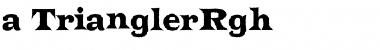 Download a_TrianglerRgh Font Download a_TrianglerRgh Font