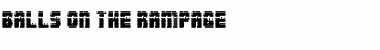 Download Balls on the rampage Font Download Balls on the rampage Font